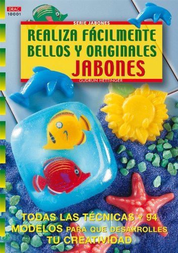 9788495873200: Serie Jabones n 1. REALIZA FCILMENTE BELLOS Y ORIGINALES JABONES