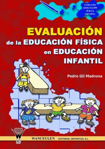 Imagen de archivo de EVALUACIN DE LA EDUCACIN FSICA EN LA EDUCACIN INFANTIL a la venta por Hiperbook Espaa