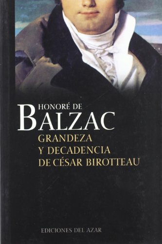 9788495885067: GRANDEZA Y DECADENCIA DE CESAR BIROTTEAU (NARRATIVA)