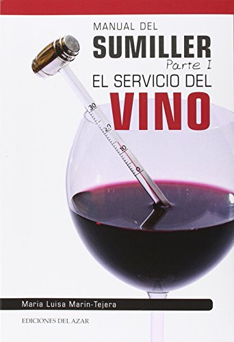 Imagen de archivo de MANUAL DEL SUMILLER. PARTE I: EL SERVICIO DEL VINO a la venta por KALAMO LIBROS, S.L.