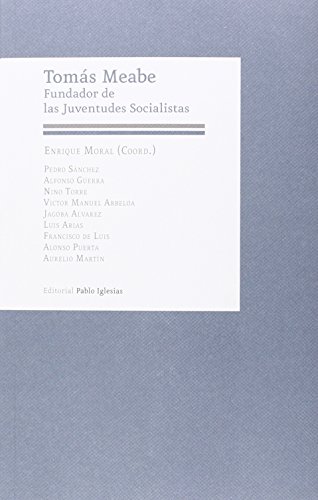 Imagen de archivo de TOMAS MEABE/FUNDADOR DE LAS JUVENTUDES SOCIALISTAS a la venta por Siglo Actual libros