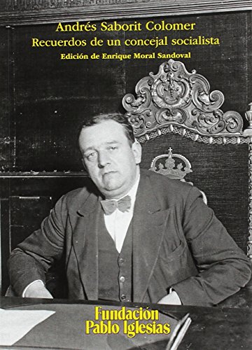 Imagen de archivo de ANDRES SABORIT COLOMER/RECUERDOS DE UN CONCEJAL SOCIALISTA a la venta por Siglo Actual libros