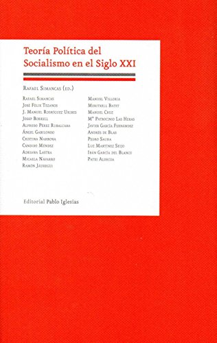 Imagen de archivo de TEORIA POLITICA DEL SOCIALISMO EN EL SIGLO XXI a la venta por Siglo Actual libros