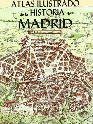 9788495889638: Atlas ilustrado de la Historia de Madrid