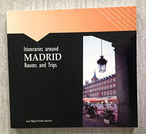 Imagen de archivo de Itineraries Around Madrid: Routes and Trips a la venta por Better World Books: West