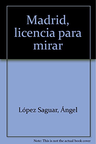 Stock image for Madrid, licencia para mirar (Spanish Edition) for sale by HPB-Red