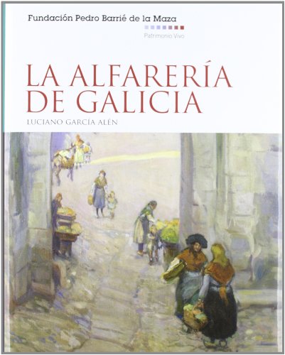 La alfarería de Galicia - García Alén, Luciano