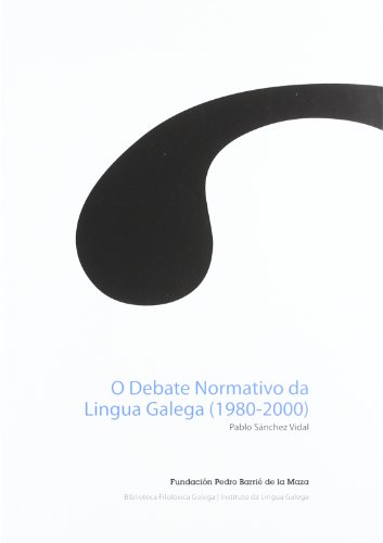 Imagen de archivo de O Debate Normativo da Lingua Galega (1980-2000) a la venta por Iridium_Books