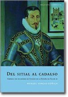 Imagen de archivo de Del sitial al Cadalso crnica de un crimen de Estado en la Espaa de Felipe IV a la venta por Librera Prez Galds