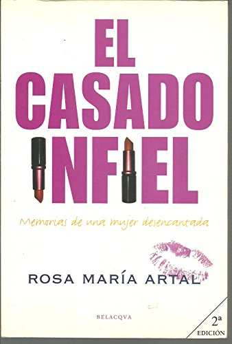 Imagen de archivo de El casado infiel. Memorias de una mujer desencantada . a la venta por Librera Astarloa