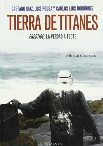 Imagen de archivo de Tierra de titanes. Prestige, la verdad a flote a la venta por E y P Libros Antiguos