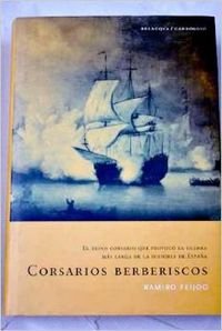 Imagen de archivo de Corsarios berberiscos el reino corsario que provoc la guerra ms larga de la historia de Espaa a la venta por Librera Prez Galds