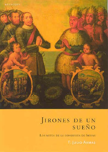 Beispielbild fr Jirones de Un Sueo. los Mitos de la Conquista de Indias zum Verkauf von Hamelyn