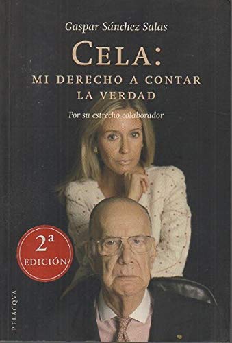 Imagen de archivo de Cela, Mi Derecho a Contar La Verdad: Por Su Estrecho Colaborador (Puertas Abiertas) (Spanish Edition) a la venta por SecondSale