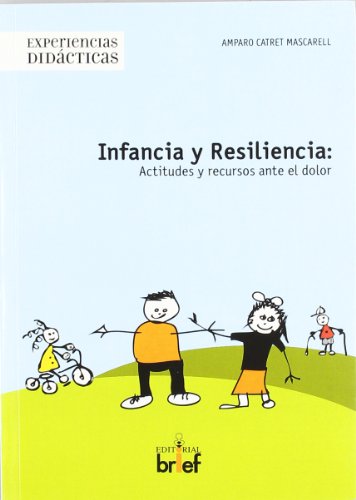 9788495895073: Infancia y Resiliencia: Actitudes y Recursos ante el Dolor (Spanish Edition)
