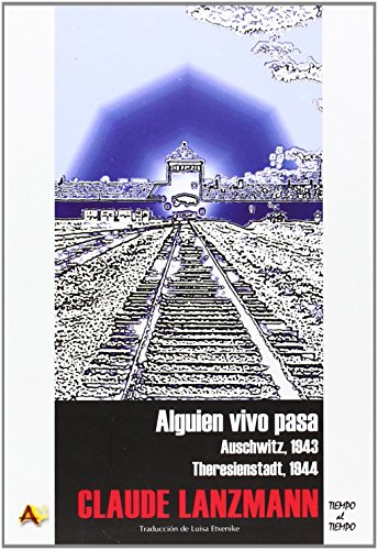 ALGUIEN VIVO PASA. AUSCHWITZ, 1943-THERESIENSTADT, 1944.