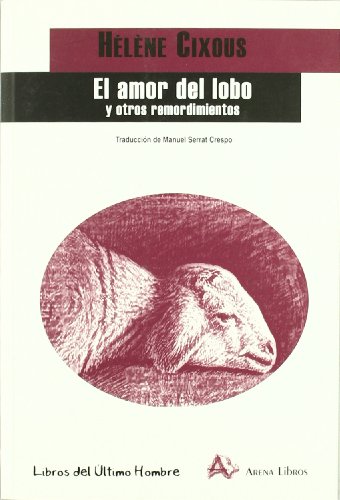El amor del lobo: y otros remordimientos (9788495897671) by Cixous, HÃ©lÃ¨ne