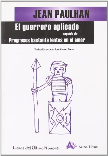 9788495897749: El guerrero aplicado ; seguido de Progresos bastante lentos en el amor