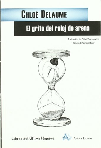 Stock image for EL GRITO DEL RELOJ DE ARENA for sale by Antrtica