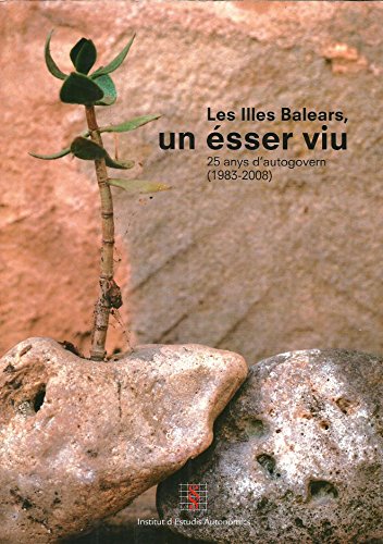 Imagen de archivo de Les Illes Balears : un sser viu : 25 anys d'autogovern (1983-2008) a la venta por Librera Prez Galds