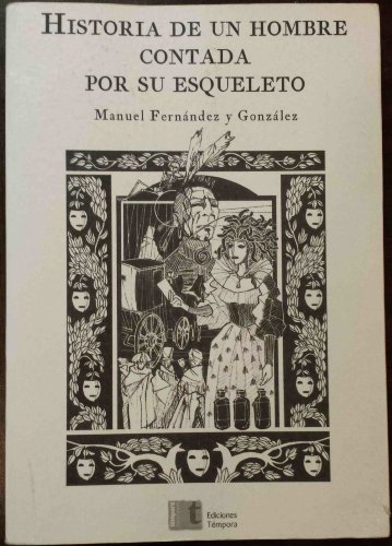 Beispielbild fr Historia de un hombre Contada Por Su Esqueleto zum Verkauf von Librera Gonzalez Sabio