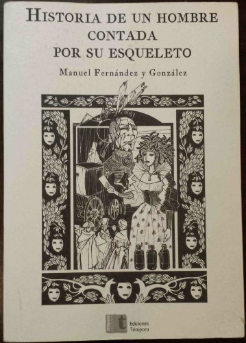 Stock image for Historia de un hombre Contada Por Su Esqueleto for sale by Librera Gonzalez Sabio