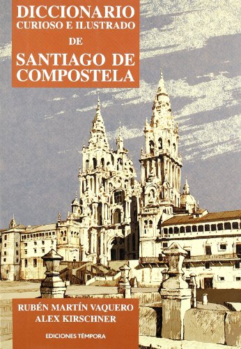 Imagen de archivo de Diccionario curioso e ilustrado de Santiago de Compostela a la venta por AG Library