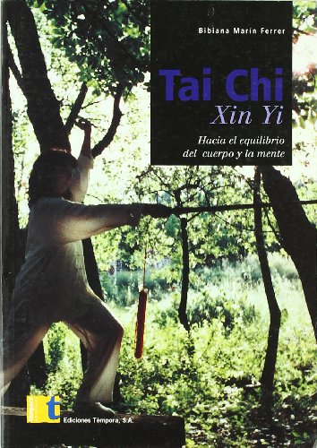 Imagen de archivo de Tai chi xin yi: hacia el equilibrio del cuerpo y la mente a la venta por AG Library