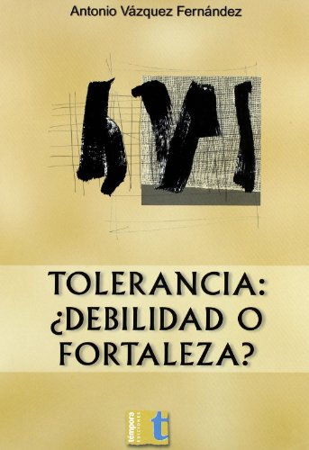 Imagen de archivo de Tolerancia debilidad o fortaleza? a la venta por AG Library