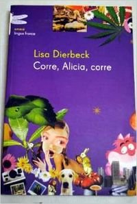 Corre, Alicia, corre - Dierbeck, Lisa