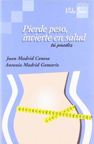 Imagen de archivo de Pierde Peso, Invierte en Salud, T Puedes a la venta por Hamelyn