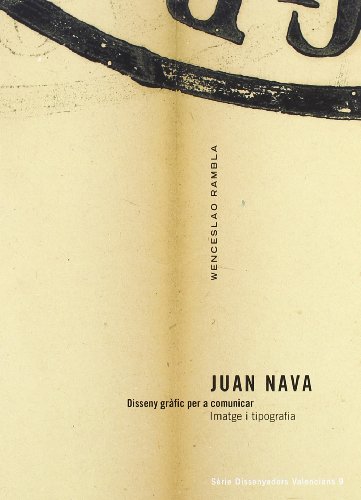 Imagen de archivo de JUAN NAVA: DISEO GRFICO PARA COMUNICAR a la venta por Hiperbook Espaa