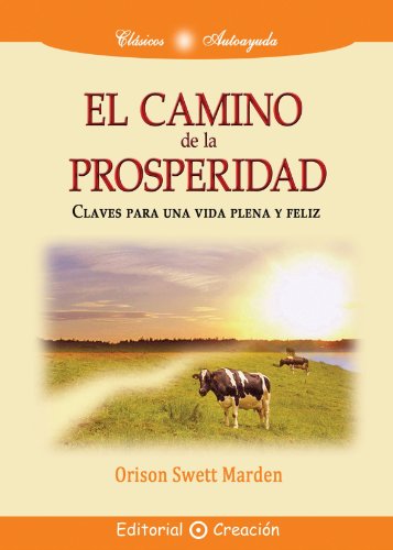 Imagen de archivo de El Camino De La Prosperidad: Claves Para Una Vida Plena Y Peliz a la venta por medimops