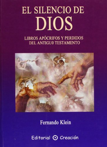 

El Silencio De Dios: Libros Apocrifos y Perdidos del Antiguo Testamentos (Spanish Edition)