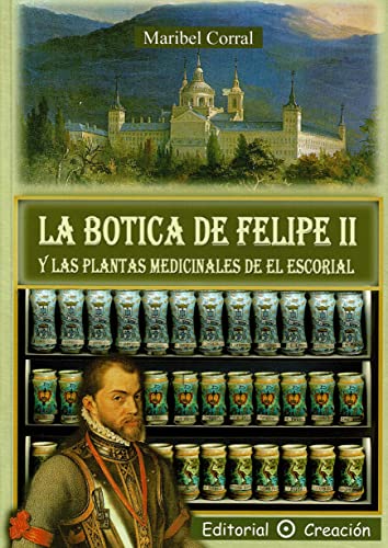 Imagen de archivo de La Botica de Felipe II y las plantas medicinales de El Escorial a la venta por ThriftBooks-Dallas