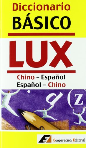 9788495920270: Diccionario bsico LUX de Chino-Espaol Espaol-Chino / Basic LUX Dictionary of Chinese-Spanish Spanish-Chinese