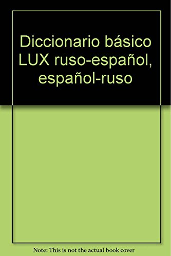 Imagen de archivo de Diccionario bsico LUX ruso-espaol, espaol-ruso a la venta por medimops