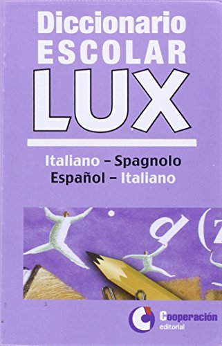 Imagen de archivo de DICCIONARIO ESCOLAR LUX ITALIANO-ESPAOL. a la venta por KALAMO LIBROS, S.L.