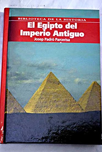 Stock image for El Egipto del Imperio Antiguo [Hardcover] [Jan 01, 2005] Josep Padr Parcerisa for sale by Releo