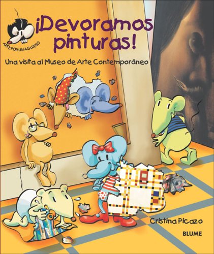 Stock image for Devoramos Pinturas!: Una Visita al Museo de Arte Contemporaneo for sale by ThriftBooks-Atlanta