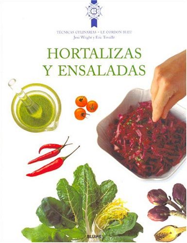 Hortalizas y Ensaladas (Spanish Edition) (9788495939586) by Jeni Wright; Eric Treuille