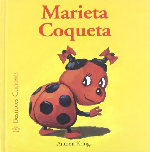 Stock image for Bestioles Curioses. Marieta Coqueta: Marieta Coqueta. Bestioles Curioses for sale by medimops