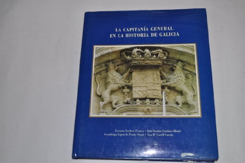 9788495950390: La Capitana General En La Historia De Galicia