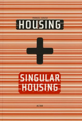 Housing + Singular Housing (Spanish Edition) (9788495951151) by Gausa, Manuel