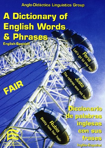 A dictionary of English words and phrases English-Spanish = Diccionario de palabras inglesas con ...