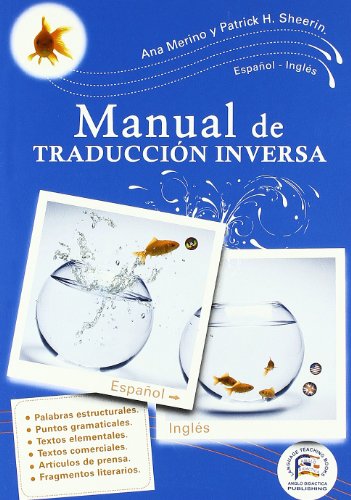 Manual practico de traduccion inversa Espanol-Ingles/ A Practical Handbook of Spanish- English Translation (Spanish and English Edition) (9788495959270) by Merino, Ana; Sheerin, Patrick H.