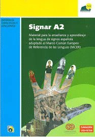 9788495962461: Signar A2: material para la enseanza y aprendizaje de la lengua de signos espaola adaptado al MCER