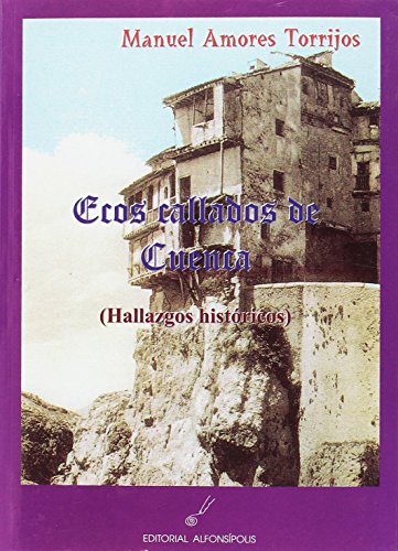 Imagen de archivo de ECOS CALLADOS DE CUENCA. (Hallazgos histricos) a la venta por Librera Races