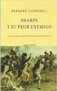 Imagen de archivo de Sharpe y su peor enemigo : Richard Sharpe y la defensa de Portugal, Navidad 1812 (Quinteto Bolsillo) a la venta por medimops