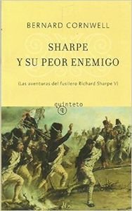 Stock image for Sharpe y su peor enemigo : Richard Sharpe y la defensa de Portugal, Navidad 1812 (Quinteto Bolsillo) for sale by medimops